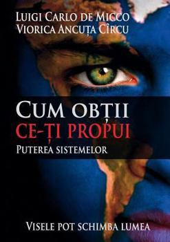 Paperback Cum obtii ce ti propui: Puterea sistemelor [Romanian] Book