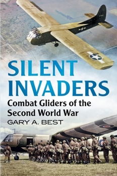 Paperback Silent Invaders: Combat Gliders of the Second World War Book