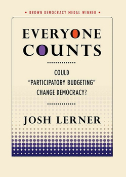 Everyone Counts: Could "participatory Budgeting" Change Democracy? - Book  of the Brown Democracy Medal