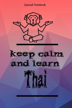 Keep Calm And Learn Thai Journal Notebook Sheet 9x6 Inches 120 Pages with bleed
