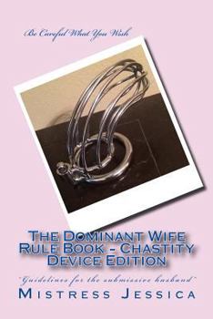 Paperback The Dominant Wife Rule Book - Chastity Device Edition Book