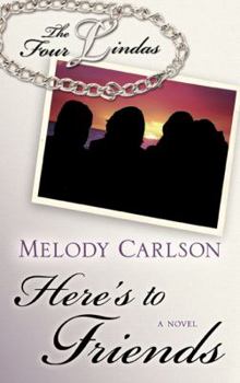 Here's to Friends! - Book #4 of the Four Lindas