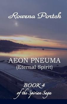 Aeon Pneuma - Book #4 of the Spirian Saga