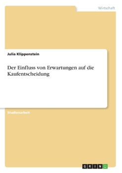 Paperback Der Einfluss von Erwartungen auf die Kaufentscheidung [German] Book