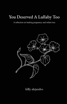Paperback You Deserved A Lullaby Too: A reflection on healing pregnancy and infant loss Book