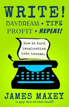 Paperback Write! Daydream, Type, Profit, Repeat! Book