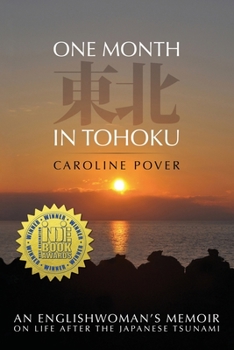 Paperback One Month in Tohoku: An Englishwoman's memoir on life after the Japanese tsunami Book