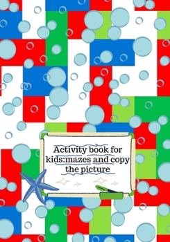 Paperback Activity book for kids: mazes and copy the picture Book