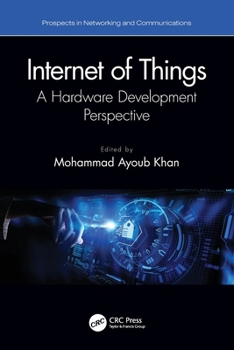 Paperback Internet of Things: A Hardware Development Perspective Book