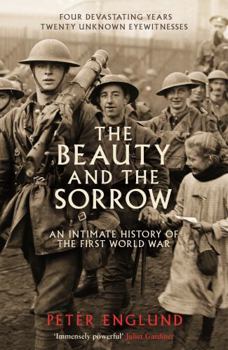 Paperback The Beauty And The Sorrow: An intimate history of the First World War Book