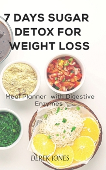 Paperback 7 Days Sugar Detox for Weight Loss: Meal Planner with Digestive Enzymes Book