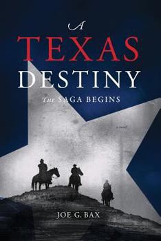 Paperback A Texas Destiny: The Saga Begins Book