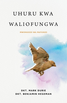 Uhuru kwa Waliofungwa (Liberty to the Captives) (Swahili Edition)