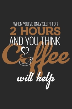 When You've only Slept for 2 Hours and you think Coffee will help: Lustiges Liniertes Notizbuch in A5 | Geschenkidee für Ärzte, Doktoren Chirurgen und ... Chefarzt Dr. Krankenschwester Notizheft