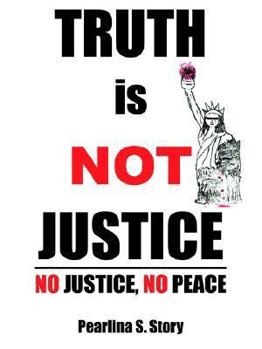 Paperback TRUTH is NOT JUSTICE Book