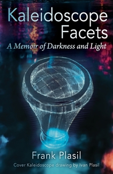 Paperback Kaleidoscope Facets: A Memoir on Darkness and Light Book