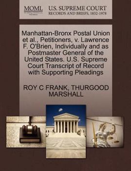 Paperback Manhattan-Bronx Postal Union Et Al., Petitioners, V. Lawrence F. O'Brien, Individually and as Postmaster General of the United States. U.S. Supreme Co Book