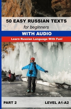 Paperback 50 Easy Russian Texts for Beginners with Audio. Part 2: Learn Russian language with fun Book