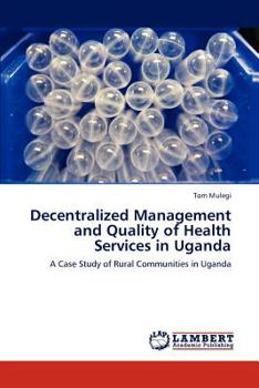 Paperback Decentralized Management and Quality of Health Services in Uganda Book
