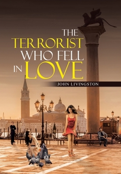 Hardcover The Terrorist Who Fell in Love Book