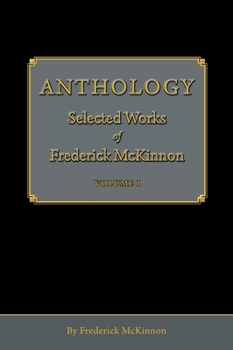 Hardcover Anthology: Selected Works of Frederick McKinnon (Vol 1) Book