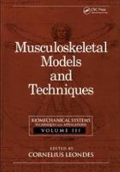 Hardcover Biomechanical Systems: Techniques and Applications, Volume III: Musculoskeletal Models and Techniques Book