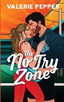 The No Try Zone: A Coach + Player's Sister Forbidden Rugby Romance (Atlanta Granite)