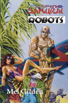 Surfing Samurai Robots - Book #1 of the Zoot Marlowe