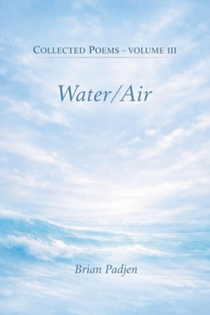 Paperback Collected Poems--Volume III Water/Air Book