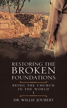 Paperback Restoring the Broken Foundations: Being the Church in the World Book