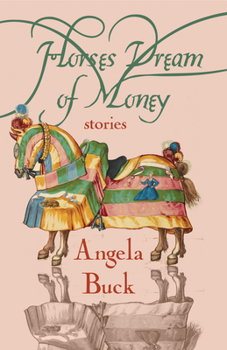 Paperback Horses Dream of Money: Stories Book