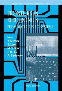 Hardcover Frontiers in Electronics: From Materials to Systems, 1999 Workshop on Frontiers in Electronics Book