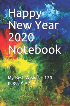 Paperback Happy New Year 2020 Notebook: My Best Wishes - 120 pages 6 x 9 in Book