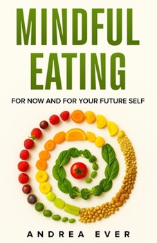 Paperback Mindful Eating: For Now and for Your Future Self Book