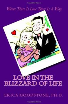 Paperback Love in the Blizzard of Life: Where There Is Love There Is A Way Book