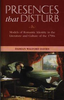 Hardcover Presences That Disturb: Models of Romantic Identity in the Literature and Culture of the 1970s Book