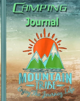 Paperback Camping Journal: Perfect RV Journal/Camping Diary or Gift for Campers: Over 120 Pages with Prompts for Writing: Capture Memories, Campi Book