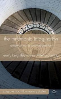 Hardcover The Mnemonic Imagination: Remembering as Creative Practice Book