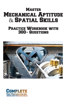 Paperback Master Mechanical Aptitude & Spatial Skills: Practice Workbook with 300+ Questions Book