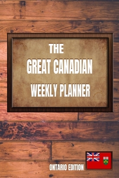 Paperback The Great Canadian Weekly Planner: Ontario Edition Book