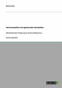 Paperback Partnerschaften mit getrennten Haushalten: Idealmodell oder Notlösung für die berufstätige Frau [German] Book