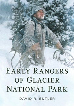 Paperback Early Rangers of Glacier National Park Book