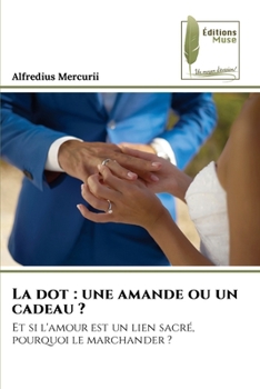 Paperback La dot: une amande ou un cadeau ? [French] Book
