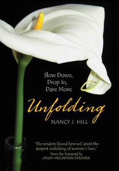 Paperback Unfolding: Slow Down, Drop In, Dare More Book