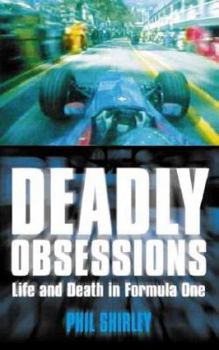 Paperback Deadly Obsessions: Life and Death in Formula One Book