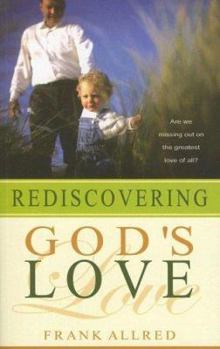 Paperback Rediscovering Gods Love: Are We Missing Out on the Greatest Love of All? Book