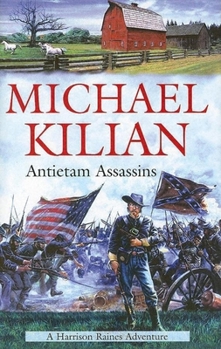Antietam Assassins (Harrison Raines Civil War Mysteries (Paperback)) - Book #6 of the Harrison Raines