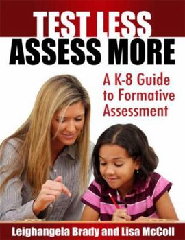 Paperback Test Less Assess More: A K-8 Guide to Formative Assessment Book