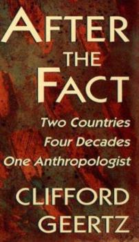 Hardcover After the Fact: Two Countries, Four Decades, One Anthropologist, Book