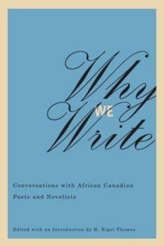 Paperback Why We Write: Conversations with African Canadian Poets and Novelists: Interviews Book